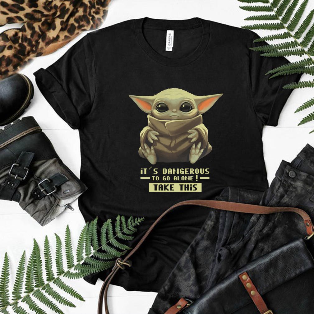 Baby Yoda It’s Dangerous To Go Alone Take This Shirt