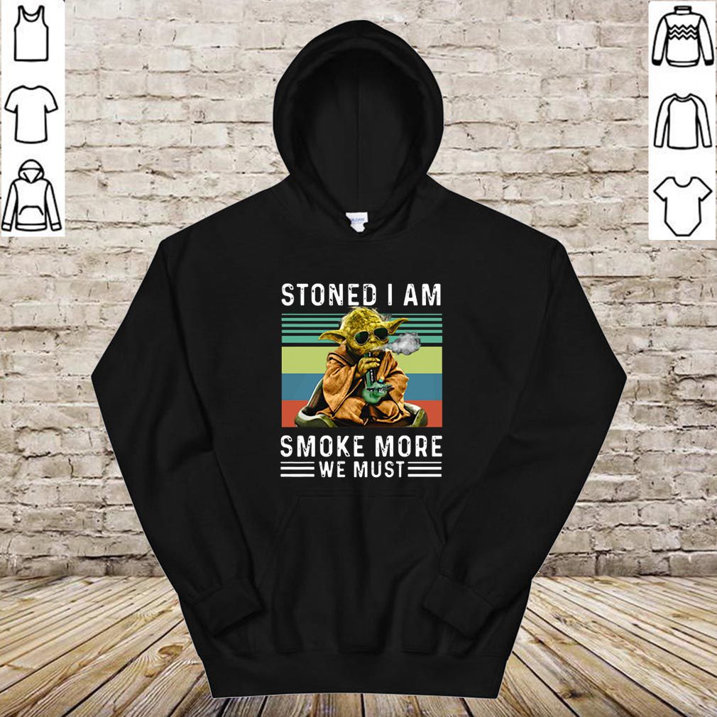 Baby Yoda Stoned I Am Smoke More We Must T Shirt