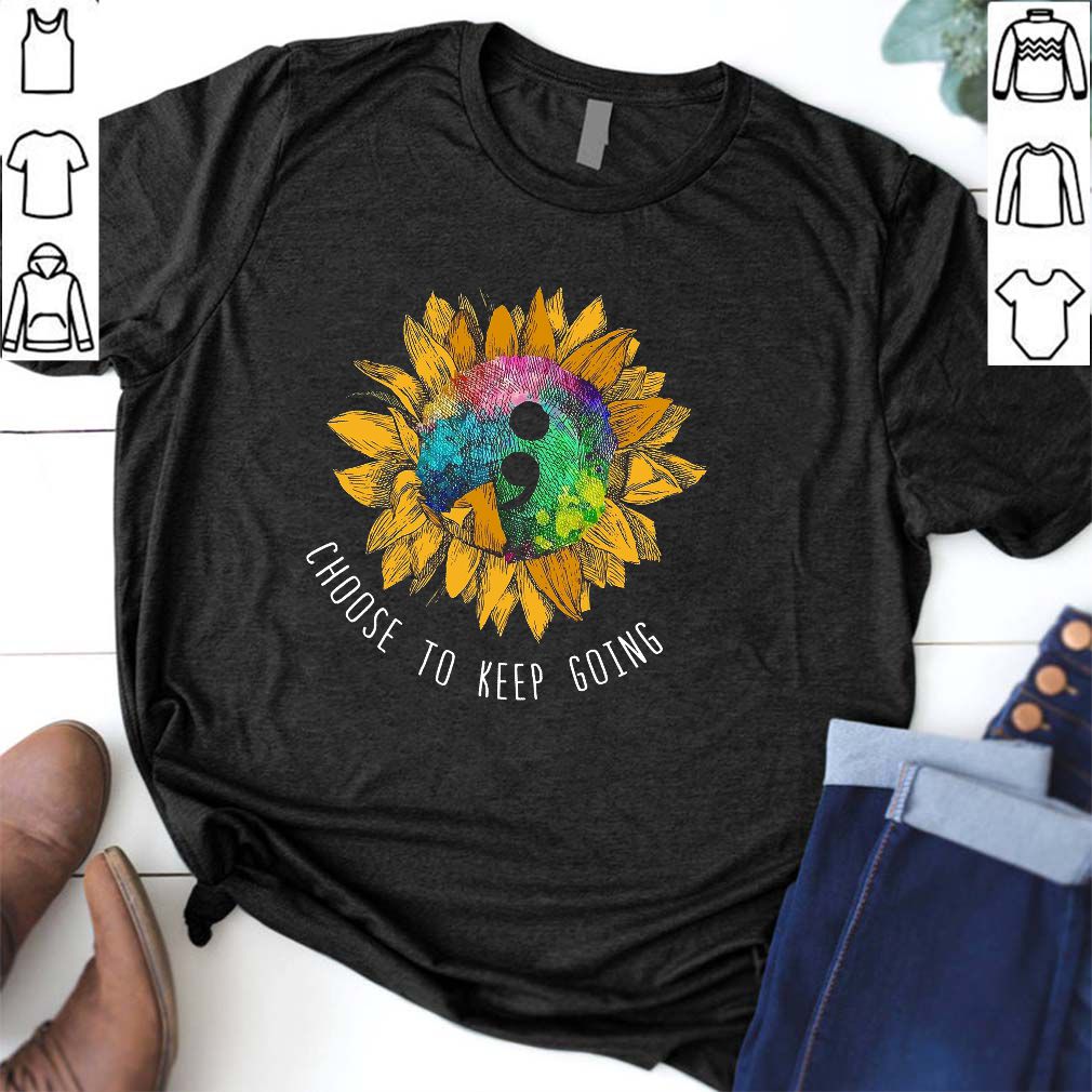 Choose To Keep Going Sunflower Shirt