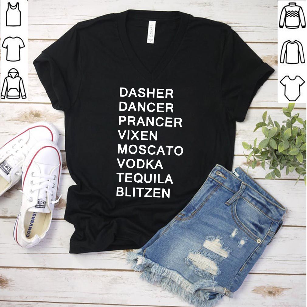 Dasher Dancer Prancer Vixen Moscato Vodka Tequila Blitzen Unisex T-Shirt