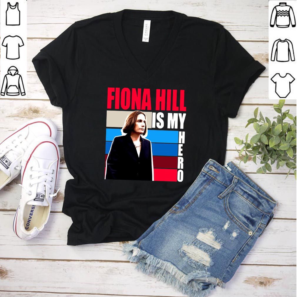 Fiona Hill Is My Hero Be Like Fiona Hill hoodie, sweater, longsleeve, shirt v-neck, t-shirt 3