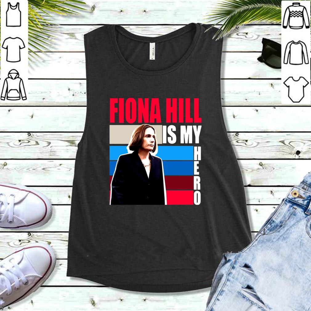 Fiona Hill Is My Hero Be Like Fiona Hill hoodie, sweater, longsleeve, shirt v-neck, t-shirt 5