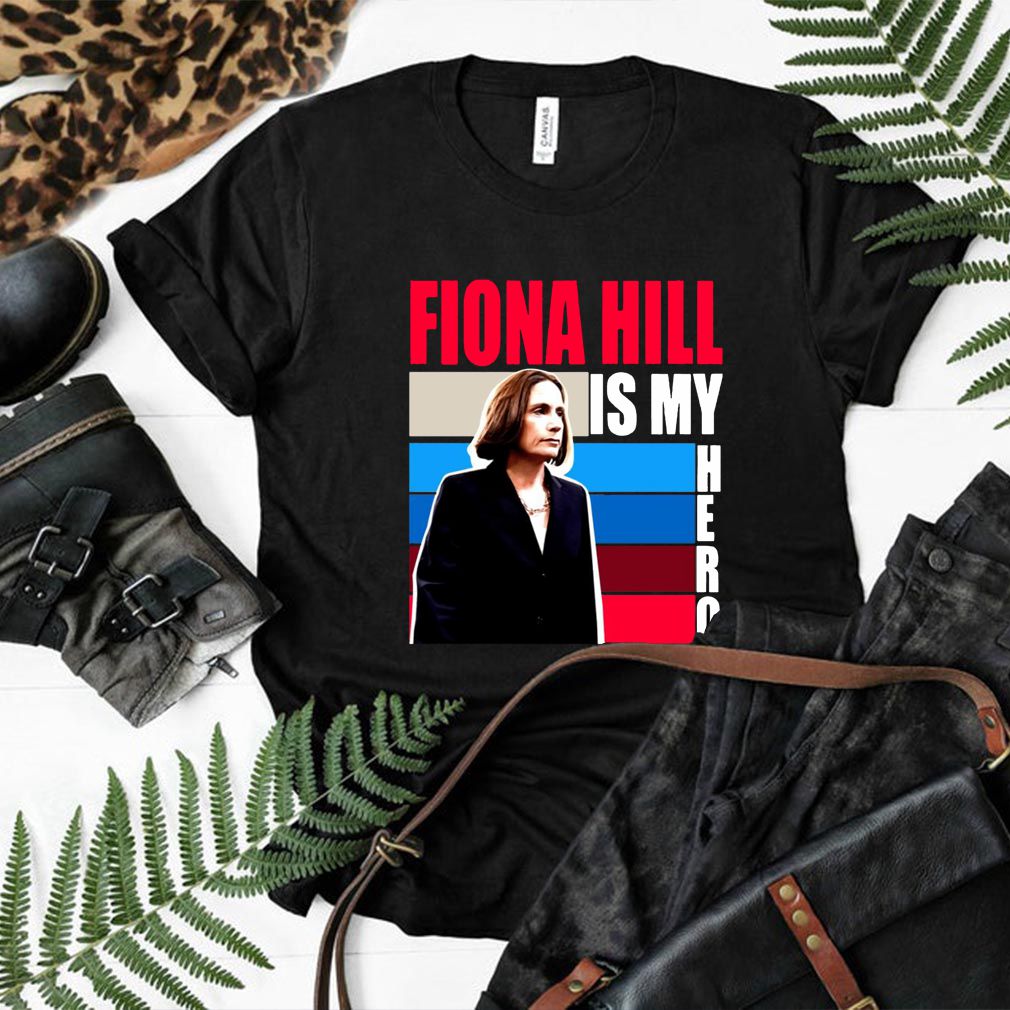 Fiona Hill Is My Hero Be Like Fiona Hill hoodie, sweater, longsleeve, shirt v-neck, t-shirt