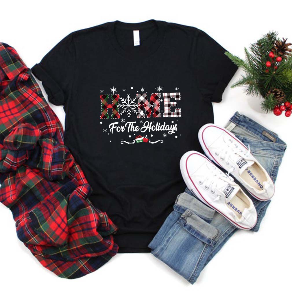 Home For The Holidays T Shirt 3