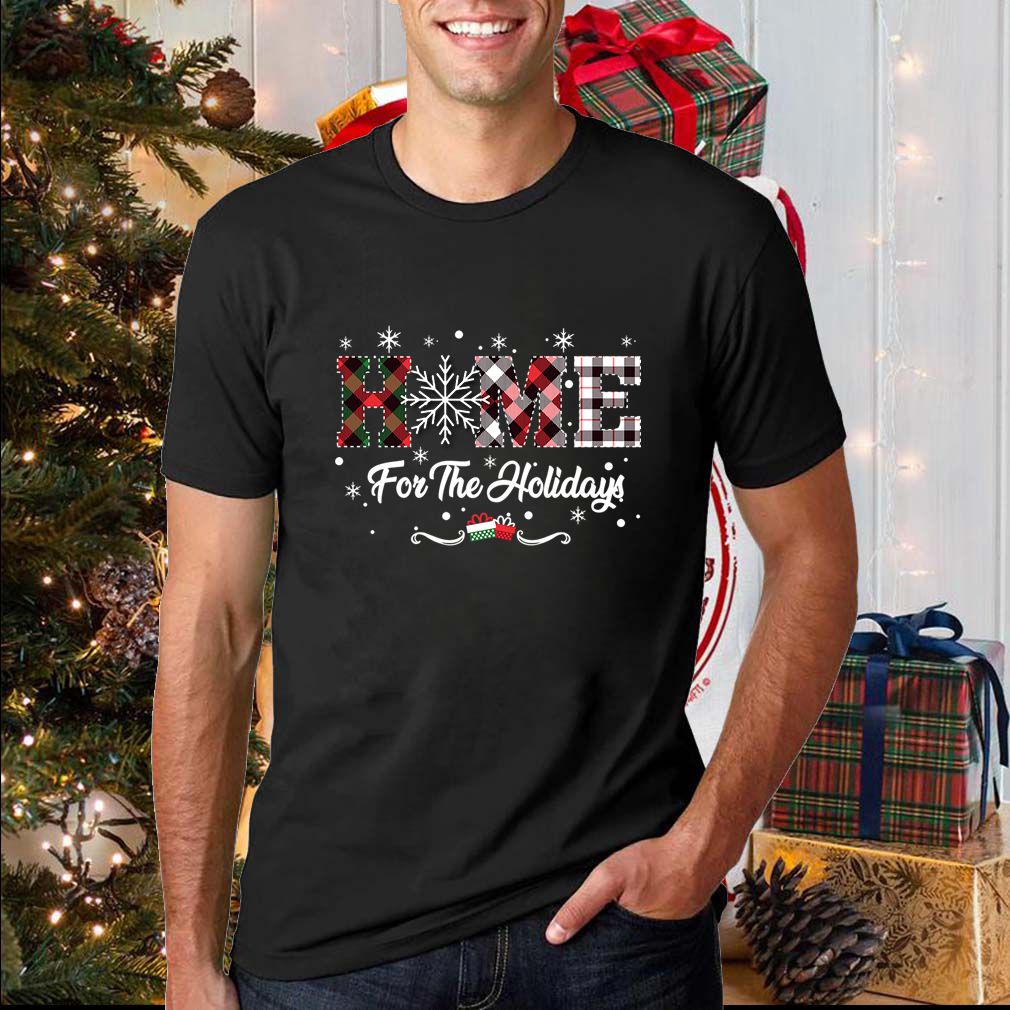 Home For The Holidays T Shirt 4