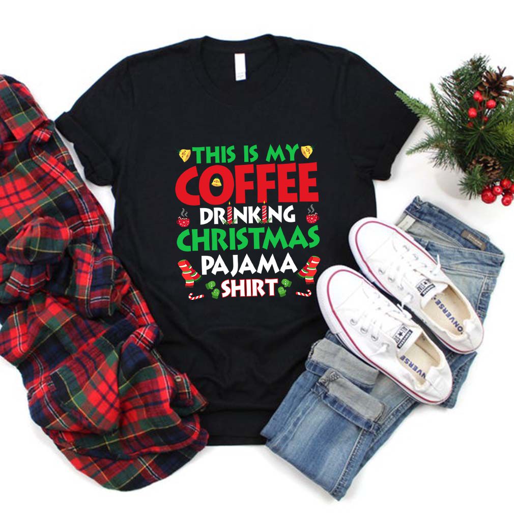 This Is My Coffee Drinking Christmas Pajama Shirt T