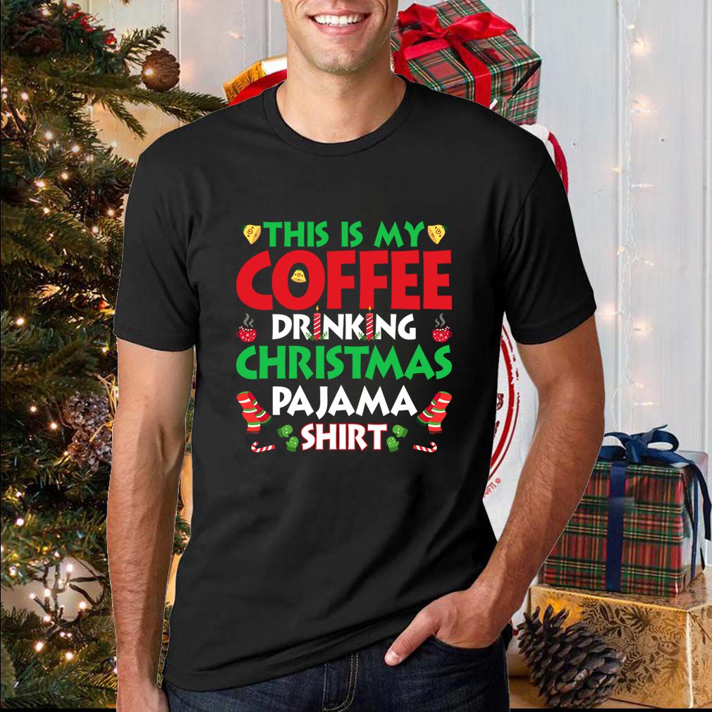 This Is My Coffee DThis Is My Coffee Drinking Christmas Pajama Shirtrinking Christmas Pajama Shirt T