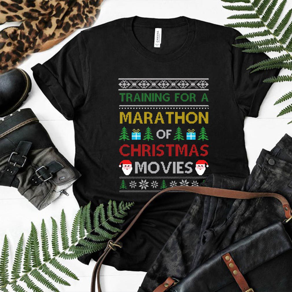 Training for a marathon of Christmas movies sweathoodie, sweater, longsleeve, shirt v-neck, t-shirt