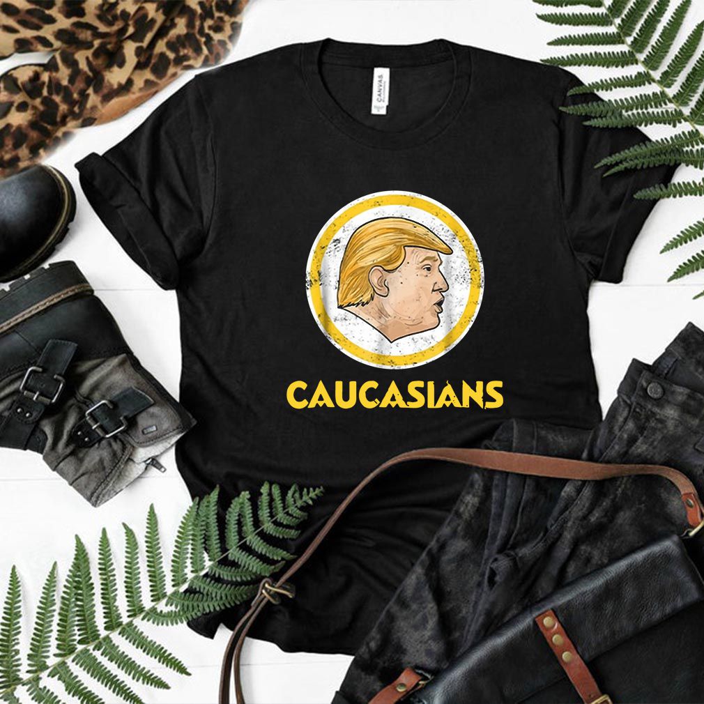 Trump Caucasians T Shirt