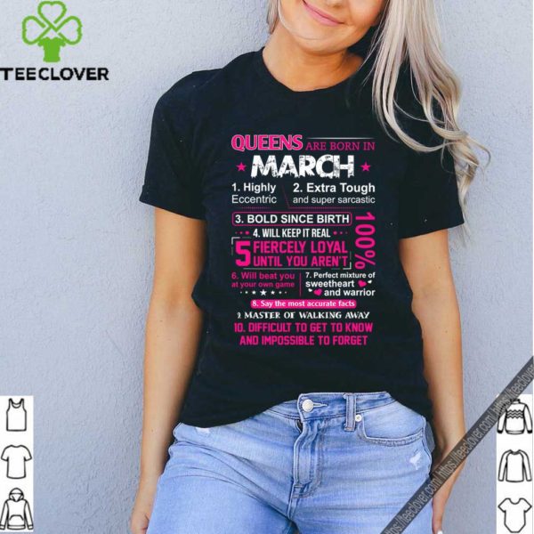 Queens Are Born In March 10 Reasons T-Shirt