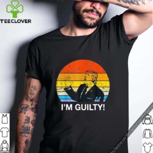 American Find Trump Guilty – Im Guilty Trump Shirt