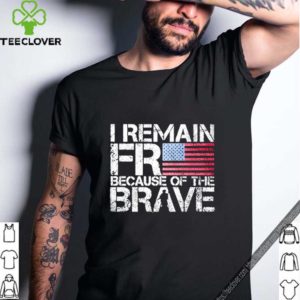 American flag I remain free because of the brave Veteran hoodie, sweater, longsleeve, shirt v-neck, t-shirt