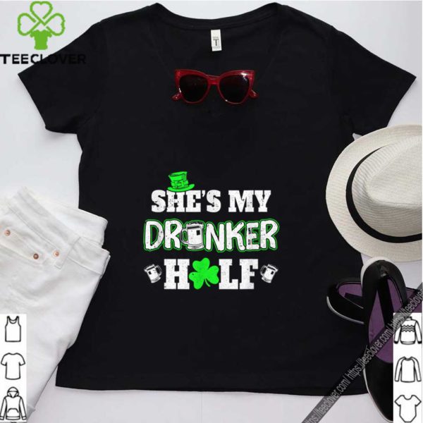 Awesome She’s My Drunker Half St Patrick’s Day Couples hoodie, sweater, longsleeve, shirt v-neck, t-shirt