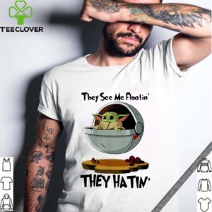 Baby Yoda They See Me Floatin’ They Hatin’ Shirt