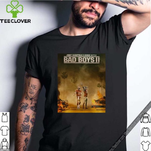 Bad Boys 2 Jimmy Garoppolo vs George Kittle T-Shirt