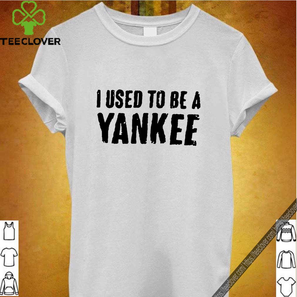 Cliff Bleszinski I Used To Be A Yankee T-Shirt 6 Cliff Bleszinski I Used To Be A Yankee T-Shirt