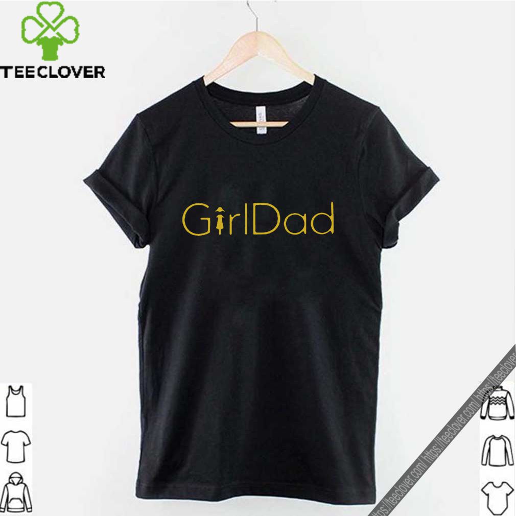 GirlDad Shirt 9 GirlDad Shirt