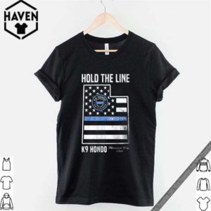 Hold The Line K9 Hondo Herriman City Utah shirt