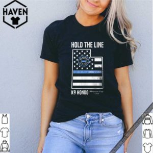 Hold The Line K9 Hondo Herriman City Utah shirt