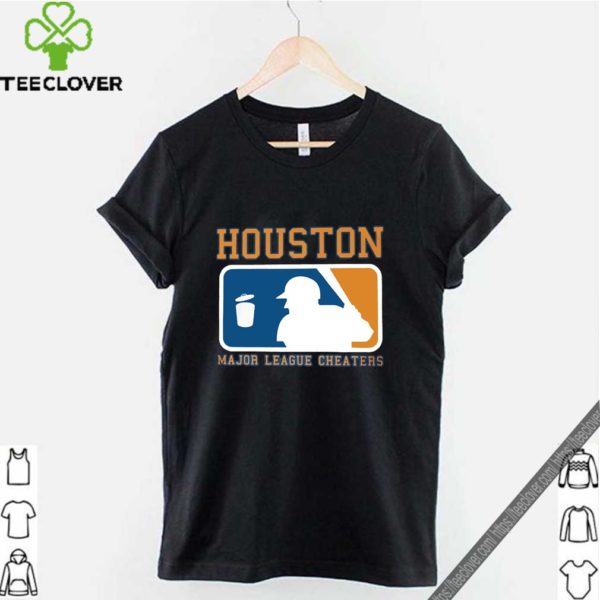 Houston Major League Cheaters Houston Astros t hoodie, sweater, longsleeve, shirt v-neck, t-shirt
