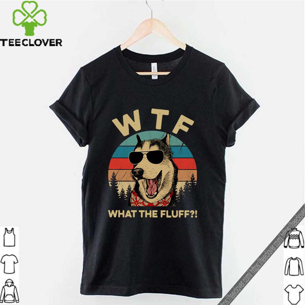 Husky dog what the fluff vintage shirt 9 Husky dog what the fluff vintage shirt