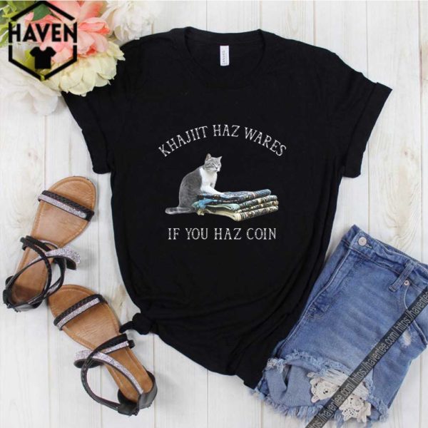 Khajiit Haz Wares If You Haz Coin Shirt