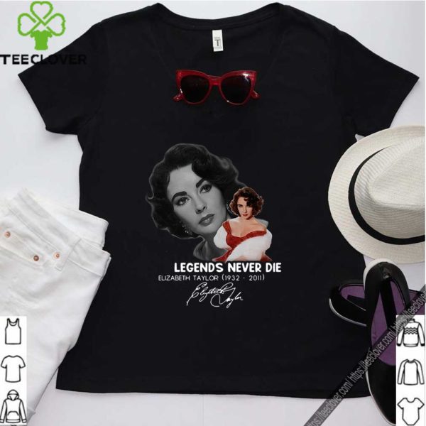 Legends Never Die Elizabeth Taylor 1932 -2011 Signature Unisex T-Shirt