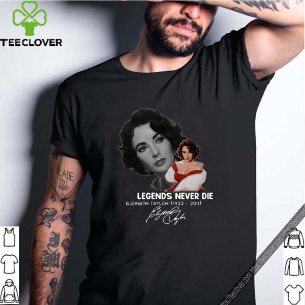 Legends Never Die Elizabeth Taylor 1932 -2011 Signature Unisex T-Shirt