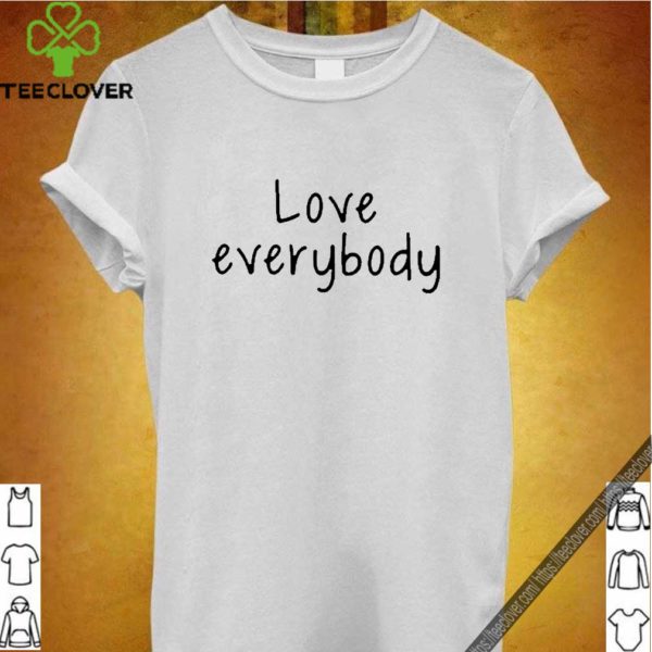 Love Everybody Apparel Official T-Shirt