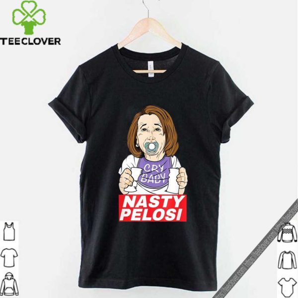 Nasty Nancy Pelosi Trump MAGA 2020 Republican Meme Shirt