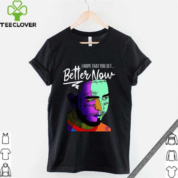 Post Malone I Hope That You Get Better Now Shirt