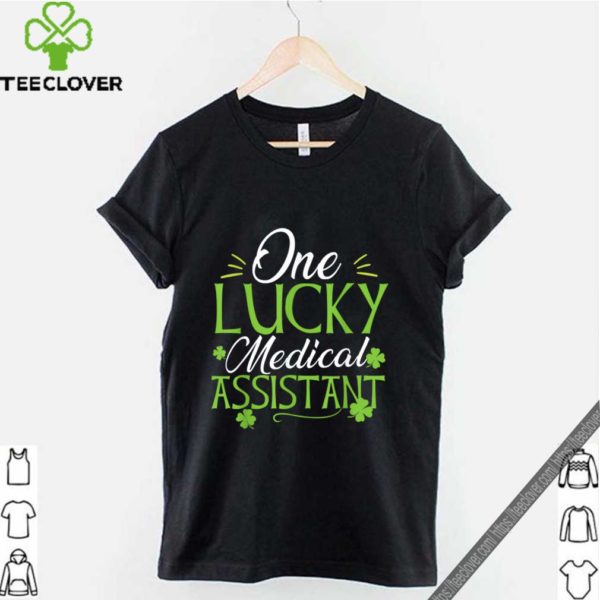 Pretty One Lucky Medical Assistant St. Patricks Day Funny Gift hoodie, sweater, longsleeve, shirt v-neck, t-shirt
