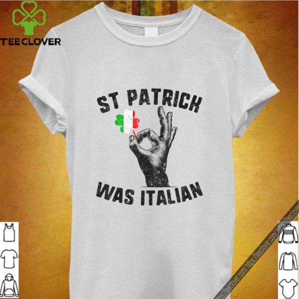 St Patricks Was Italian Flag Italiano Hand Gesture Shamrock shirt