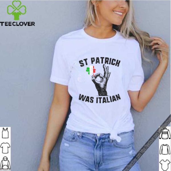 St Patricks Was Italian Flag Italiano Hand Gesture Shamrock shirt
