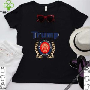 TRUMP A FINE PRESIDENT 2020 Trump Lover Gift Shirt