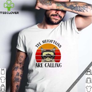 The meowtains are calling vintage shirt