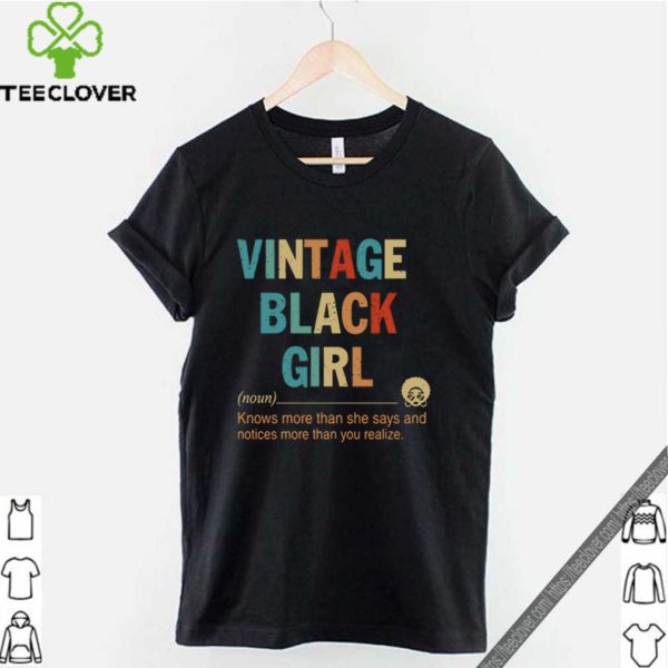 Vintage black girl knows more than she says and notices more than you realize shirt