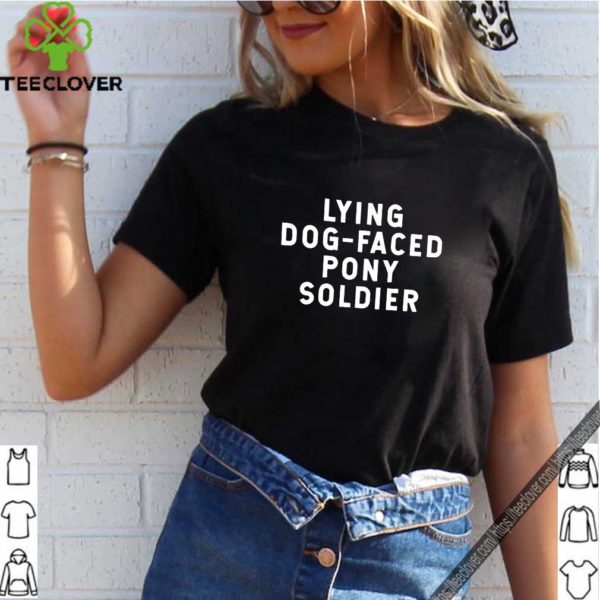 YOU’RE A LYING DOG FACED PONY SOLDIER Biden Quote 2020 T-Shirt