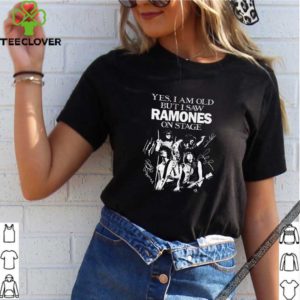 Yes i am old but i saw Ramones on stage signatures shirt