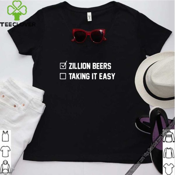 Zillion Beers Checklist Taking It Easy Shirt