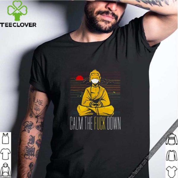 Buddha calm the fuck down sunset shirt
