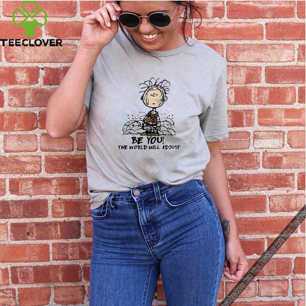 Charlie Brown be you the world will adjust shirt 9 Charlie Brown be you the world will adjust shirt