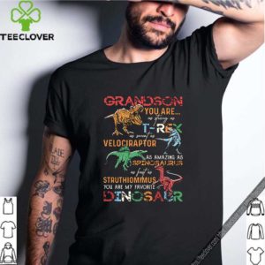 Dinosaur grandson you are as strong as T-Rex as smart as Velociraptor shirt