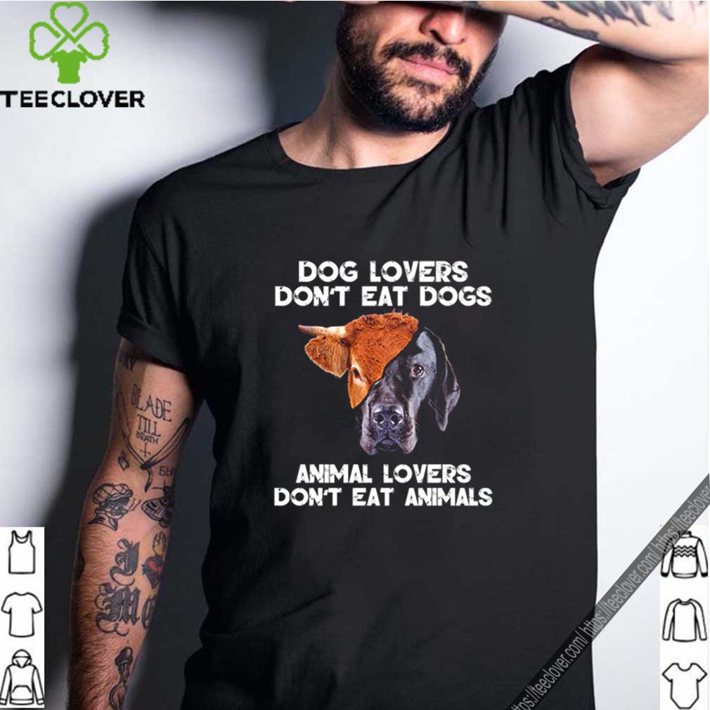 Dog lovers don’t eat dogs animal lovers don’t eat animals shirt