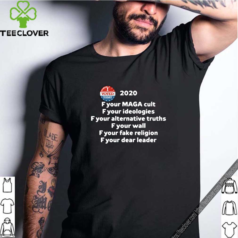F Your Maga Cult F Your Ideologies For T-Shirt