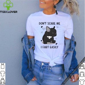 French Bulldog Don’t Scare Me I Fart Easily T-Shirt