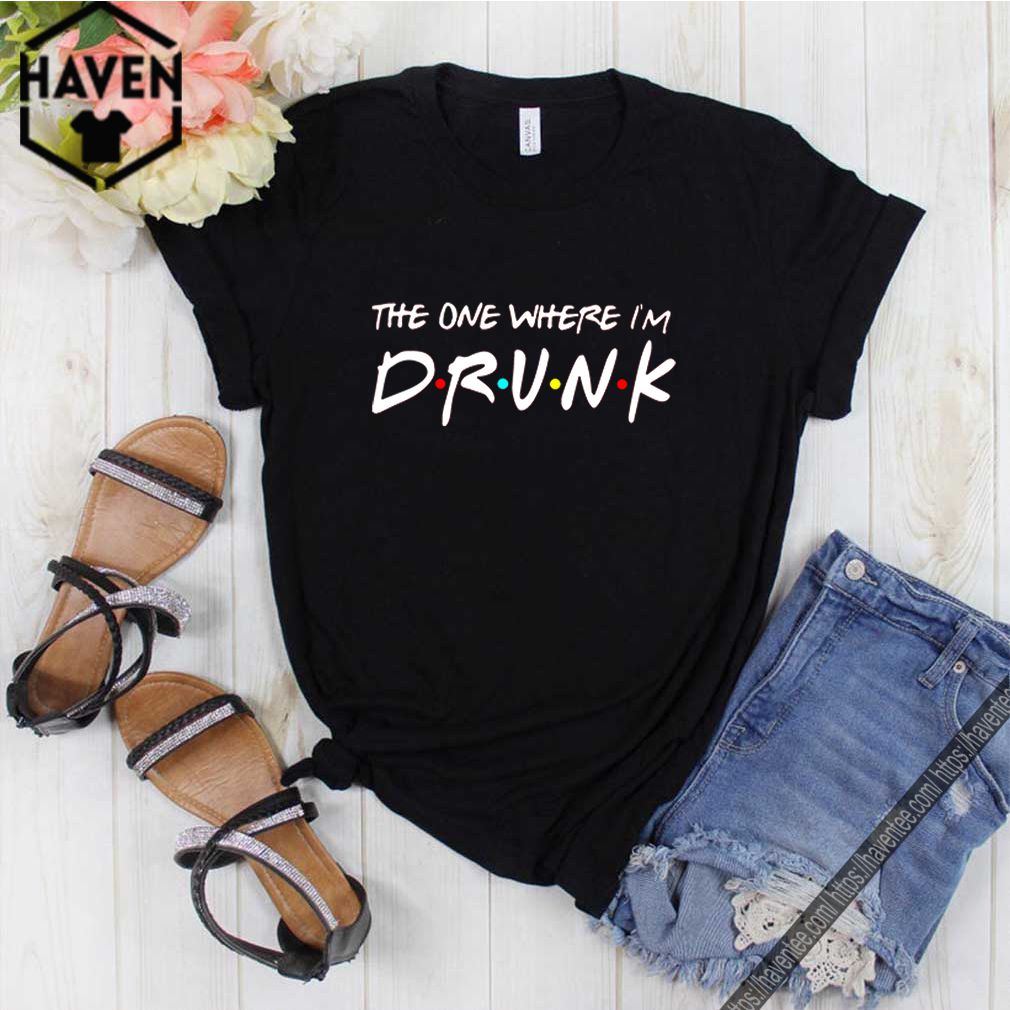 Friends the one where I’m drunk shirt 10 Friends the one where I’m drunk shirt