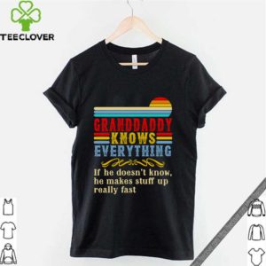 Granddaddy Knows Everything Father';s Day Cute Father Dad Family T-Shirt
