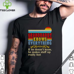 Granddaddy Knows Everything Father';s Day Cute Father Dad Family T-Shirt