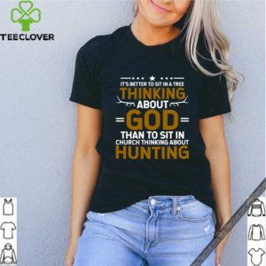 Hunting Shirt Sit In A Tree Thinking About God Unisex Tri-Blend T-Shirt